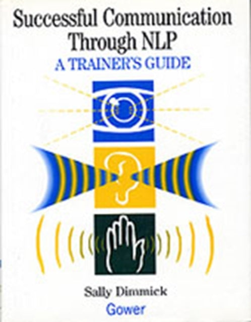 Book cover of: Successful Communication Through NLP