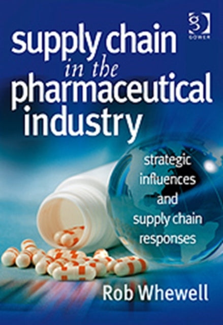 Book cover of: Supply Chain in the Pharmaceutical Industry. By: Rob Whewell