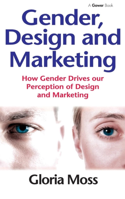 Book cover of: Gender, Design and Marketing. By: Gloria Moss