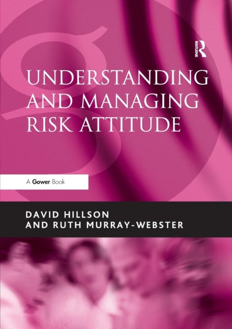 Book cover of: Understanding and Managing Risk Attitude. By: David Hillson
