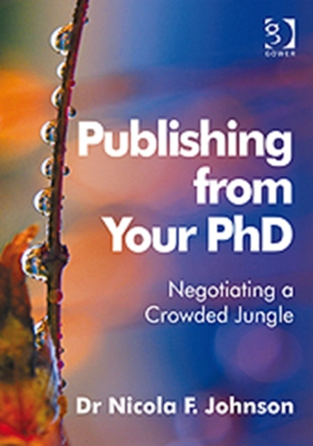 Book cover of: Publishing from Your PhD. By: Nicola F. Johnson