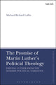 Book cover of: Promise of Martin Luther's Political Theology. By: Michael Richard Laffin