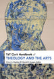 Book cover of: T&T Clark Handbook of Theology and the Arts. By: Stephen M. Garrett