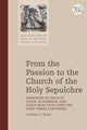 Book cover of: From the Passion to the Church of the Holy Sepulchre. By: Jordan J. Ryan