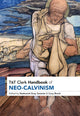 Book cover of: T&T Clark Handbook of Neo-Calvinism. By: Nathaniel Gray Sutanto