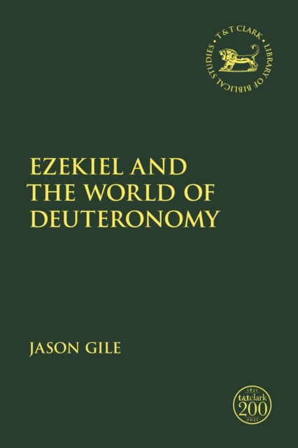 Book cover of: Ezekiel and the World of Deuteronomy. By: Jason Gile
