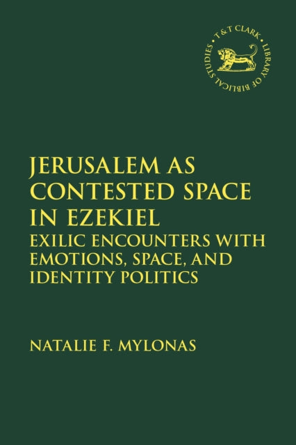Book cover of: Jerusalem as Contested Space in Ezekiel