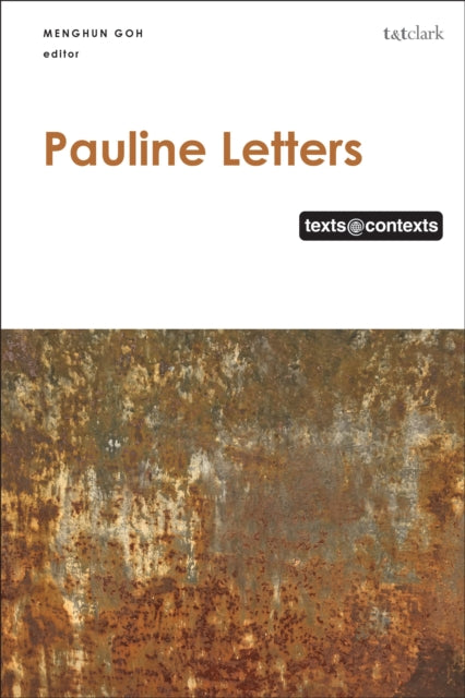 Book cover of: Pauline Letters: Texts @ Contexts. By: Menghun Goh