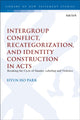 Book cover of: Intergroup Conflict, Recategorization, and Identity Construction in Acts. By: Hyun Ho Park