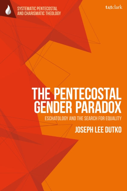 Book cover of: Pentecostal Gender Paradox. By: Joseph Lee Dutko