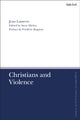 Book cover of: Christians and Violence. By: Jean Lasserre