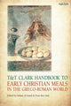Book cover of: T&T Clark Handbook to Early Christian Meals in the Greco-Roman World
