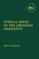 Book cover of: Ethical Issues in the Abraham Narrative. By: Eryl W. Davies
