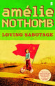 Book cover of: Loving Sabotage. By: Amélie Nothomb