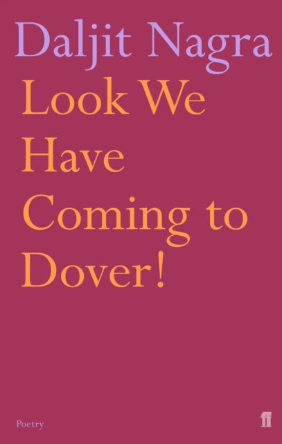 Book cover of: Look We Have Coming to Dover!. By: Daljit Nagra