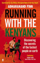Running with the Kenyans, Discovering the secrets of the fastest people on earth 9780571274062 Adharanand Finn