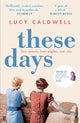 These Days, 'A gem of a novel, I adored it.' MARIAN KEYES 9780571313570 Lucy Caldwell