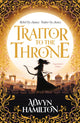 Traitor to the Throne, The must-read New York Times-bestselling fantasy series 9780571325412 Alwyn Hamilton
