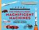 Book cover of: World's Most Magnificent Machines. By: David Long