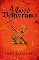 Book cover of: Good Deliverance. By: Toby Clements