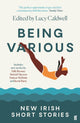 Being Various, New Irish Short Stories 9780571354108 CALDWELL L (ED)