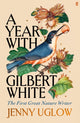 Year with Gilbert White, The First Great Nature Writer 9780571354184 Jenny Uglow
