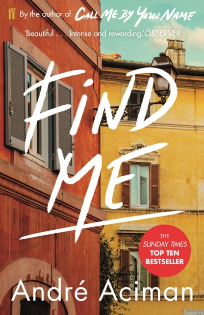 Find Me, A TOP TEN SUNDAY TIMES BESTSELLER 9780571356508 André Aciman