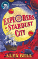 Explorers at Stardust City 9780571359752 Alex Bell