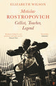 Book cover of: Mstislav Rostropovich: Cellist, Teacher, Legend. By: Elizabeth Wilson