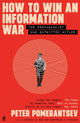 How to Win an Information War, The Propagandist Who Outwitted Hitler: BBC R4 Book of the Week 9780571366361 Peter Pomerantsev