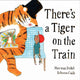 There's a Tiger on the Train 9780571368341 Mariesa Dulak