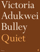Quiet 9780571370337 Victoria Adukwei Bulley