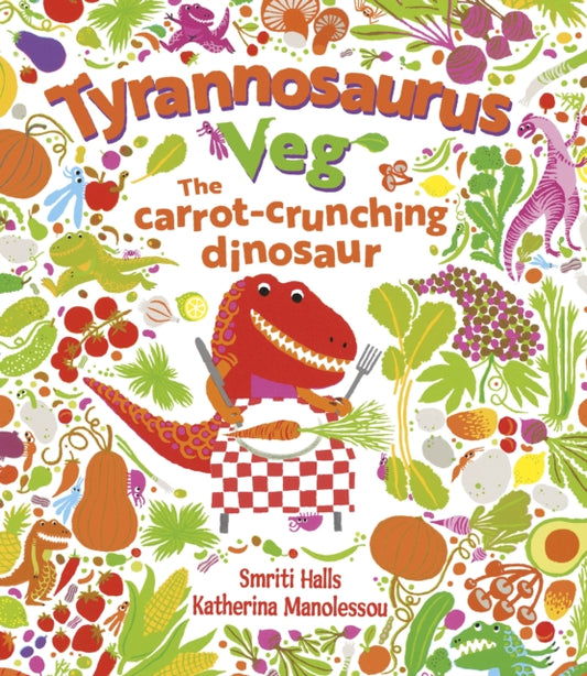 Book cover of: Tyrannosaurus Veg. By: HALLS, SMRITI