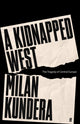 Book cover of: Kidnapped West. By: Milan Kundera