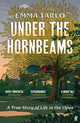 Under the Hornbeams, A true story of life in the open 9780571379811 Emma Tarlo