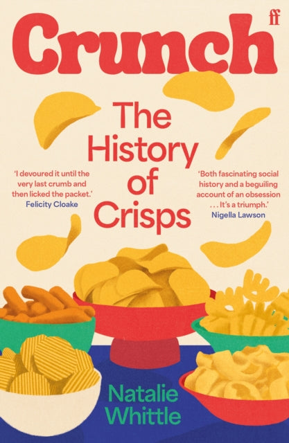 Crunch, The History of Crisps 9780571384112 Natalie Whittle