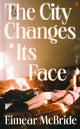 City Changes Its Face 9780571384211 Eimear McBride