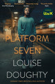 Platform Seven, From the writer of BBC smash hit drama 'Crossfire' 9780571385027 DOUGHTY L