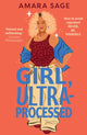 Girl, Ultra-Processed, A bold, body-positive YA about friendship, dating and self-love. 9780571385911 Amara Sage