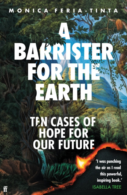 Barrister for the Earth, Ten Cases of Hope for Our Future 9780571386369 Monica Feria-Tinta