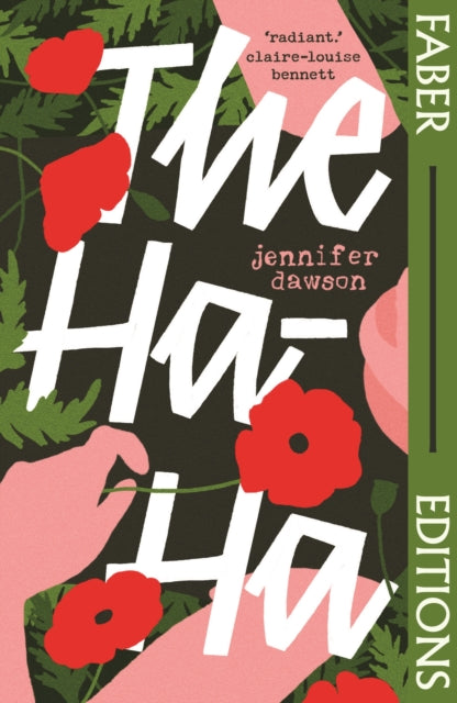 Ha-Ha (Faber Editions), 'Radiant and powerful.’ - Claire-Louise Bennett 9780571390250 Jennifer Dawson