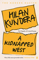 Book cover of: Kidnapped West. By: Milan Kundera