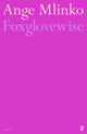 Foxglovewise 9780571393862 Ange Mlinko