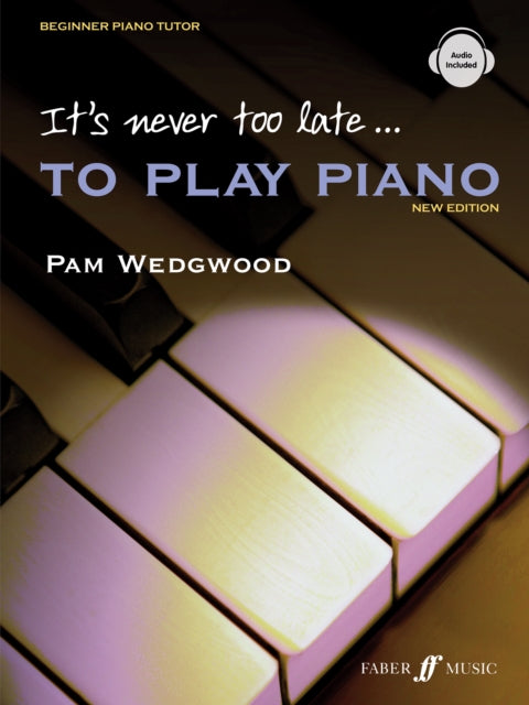 Book cover of: It's never too late to play piano (Adult Tutor Book)