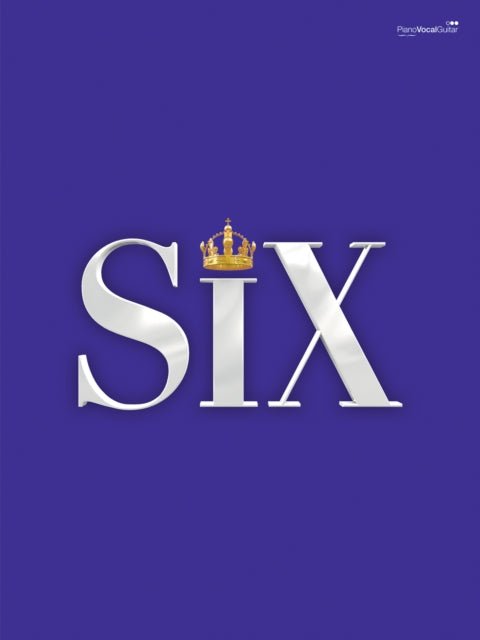 Book cover of: SIX: The Musical Songbook