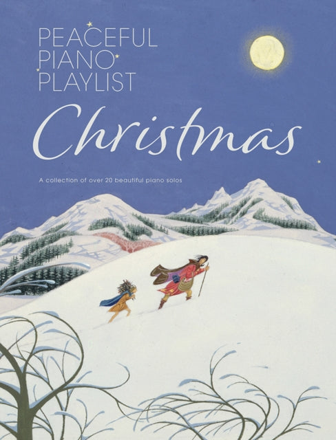 Book cover of: Peaceful Piano Playlist: Christmas