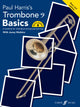 Book cover of: Trombone Basics (Bass Clef Edition)