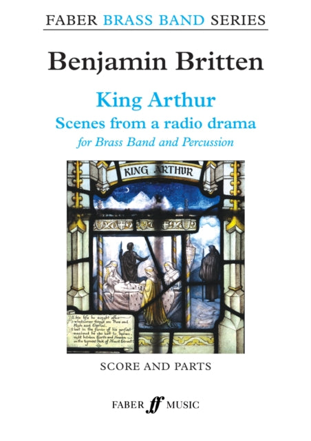 Book cover of: King Arthur (Brass Band Score and Parts). By: Benjamin Britten