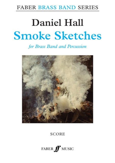 Book cover of: Smoke Sketches (Brass Band and Percussion Score Only). By: Hall, Daniel