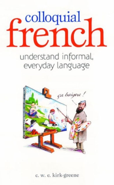 Book cover of: Colloquial French. By: Kirk Greene Cwe